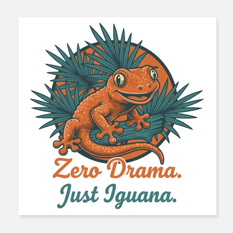 Zero Drama, Just Iguane Poster 20 x 20 cm
