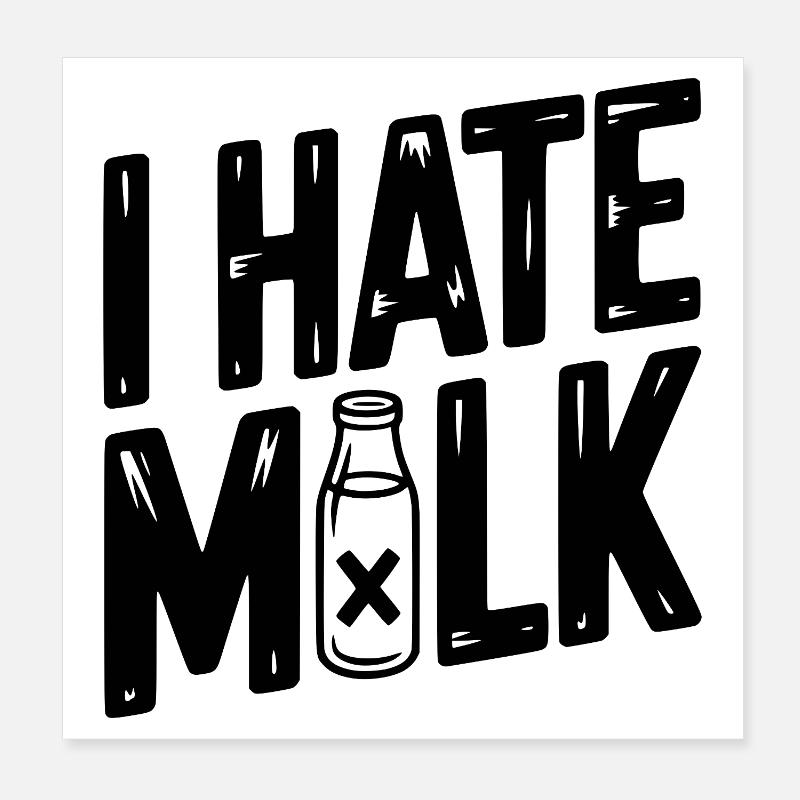 Ich hasse Milch Poster 20x20 cm