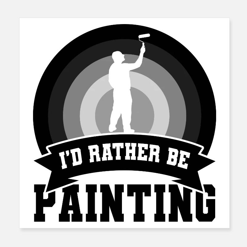 Funny Painter Quote Poster 8" x 8" (20x20 cm)