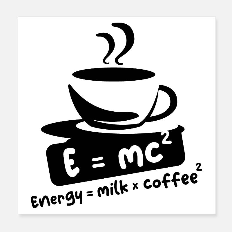 E= mc2 Kaffee lustige Sprüche Einstein Cafe Logo Poster 20x20 cm