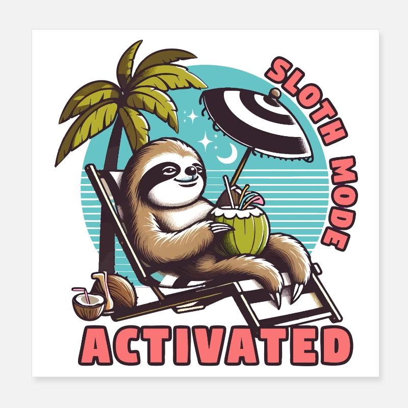 Faultiermodus - Sloth Mode Activated Faultier Rela Poster 8" x 8" (20x20 cm)