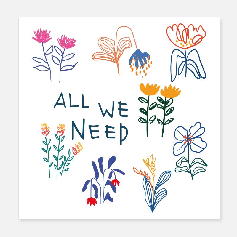 All We Need Blumen Poster 20x20 cm