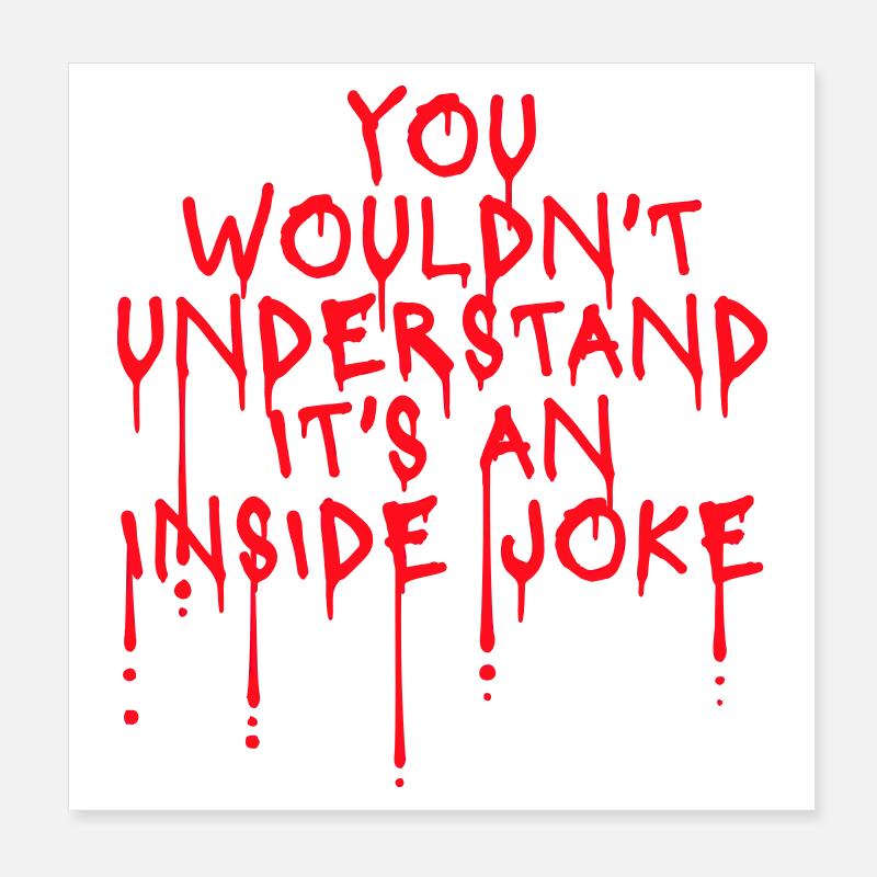 You Wouldn't Understand It's An Inside Joke Spruch Poster 20x20 cm