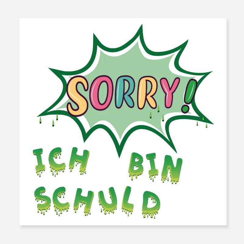 Sorry  Ich bin schuld Poster 20x20 cm