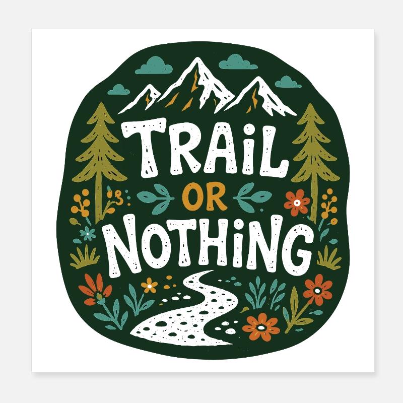 Conception de la course de montagne Trail or Nothing Poster 20 x 20 cm