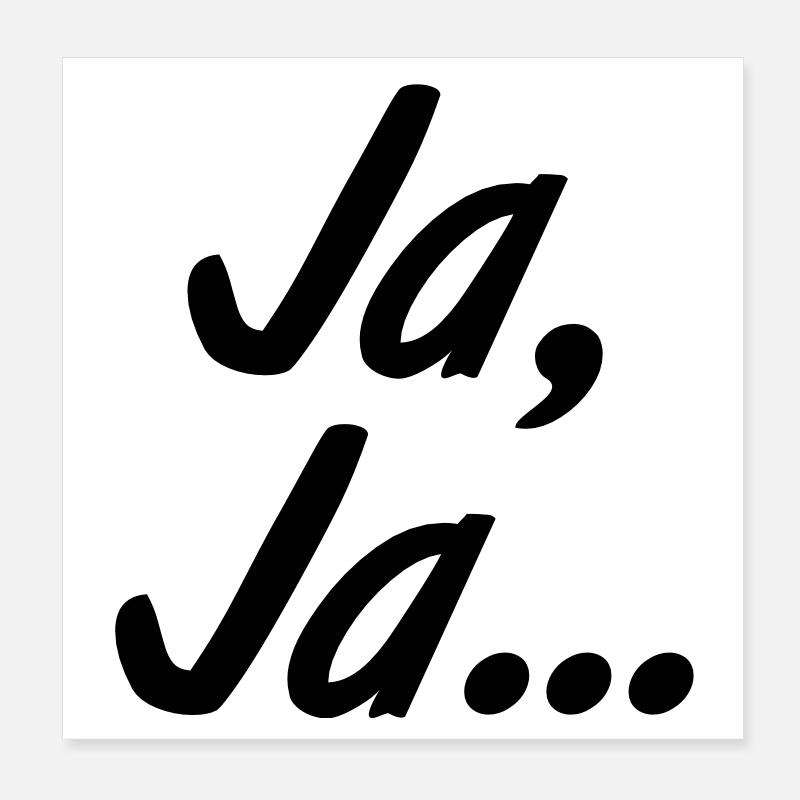 Ja, Ja... Poster 20x20 cm