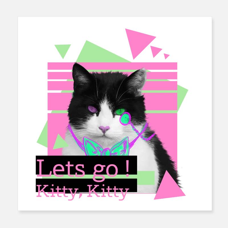 Lets go kitty, kitty Poster 8" x 8" (20x20 cm)