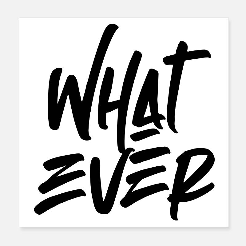 Whatever Poster 8" x 8" (20x20 cm)