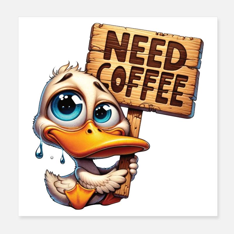 Need Coffee - Brauchte Kaffee Poster 20x20 cm