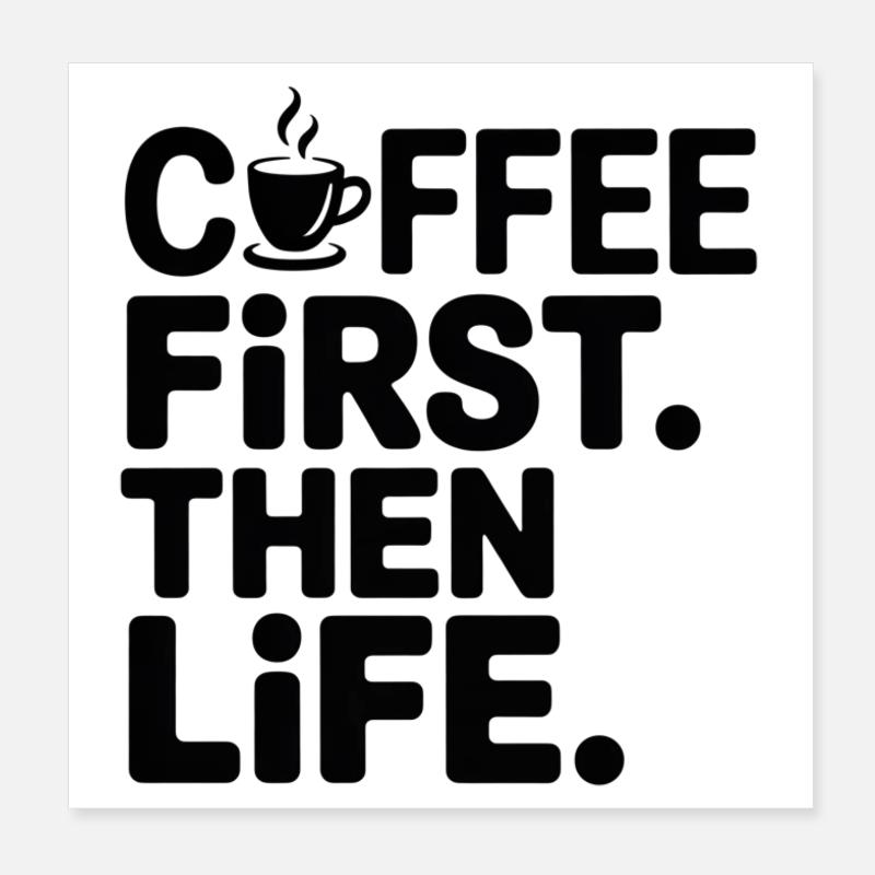 Coffee First Then Life Poster 20 x 20 cm