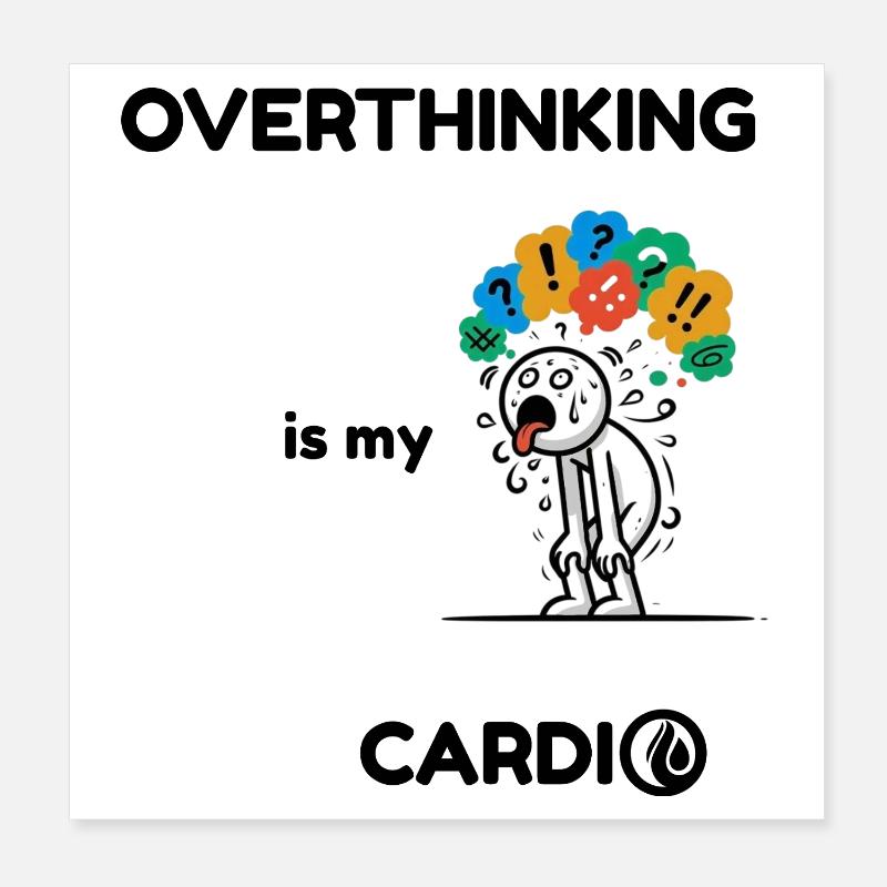 Trop réfléchir est mon cardio - Citation drôle sur l’anxiété Poster 20 x 20 cm