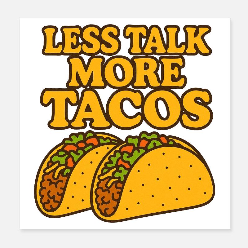Weniger reden, mehr Tacos Poster 20x20 cm