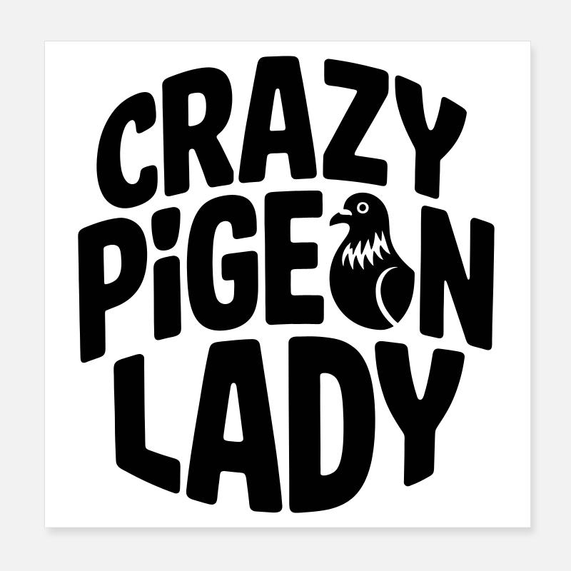 Pigeon Lover: Crazy Pigeon Lady Poster 8" x 8" (20x20 cm)