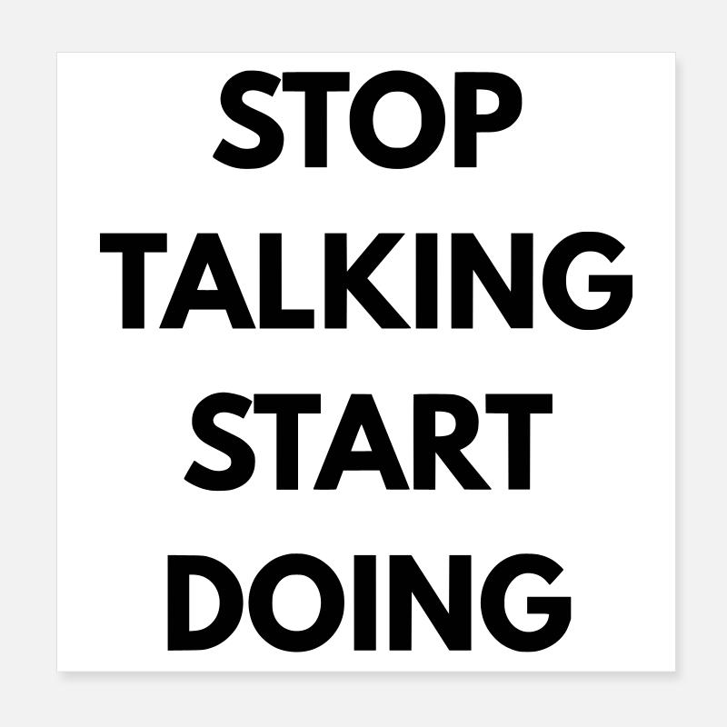 Stop talking start doing Poster 8" x 8" (20x20 cm)