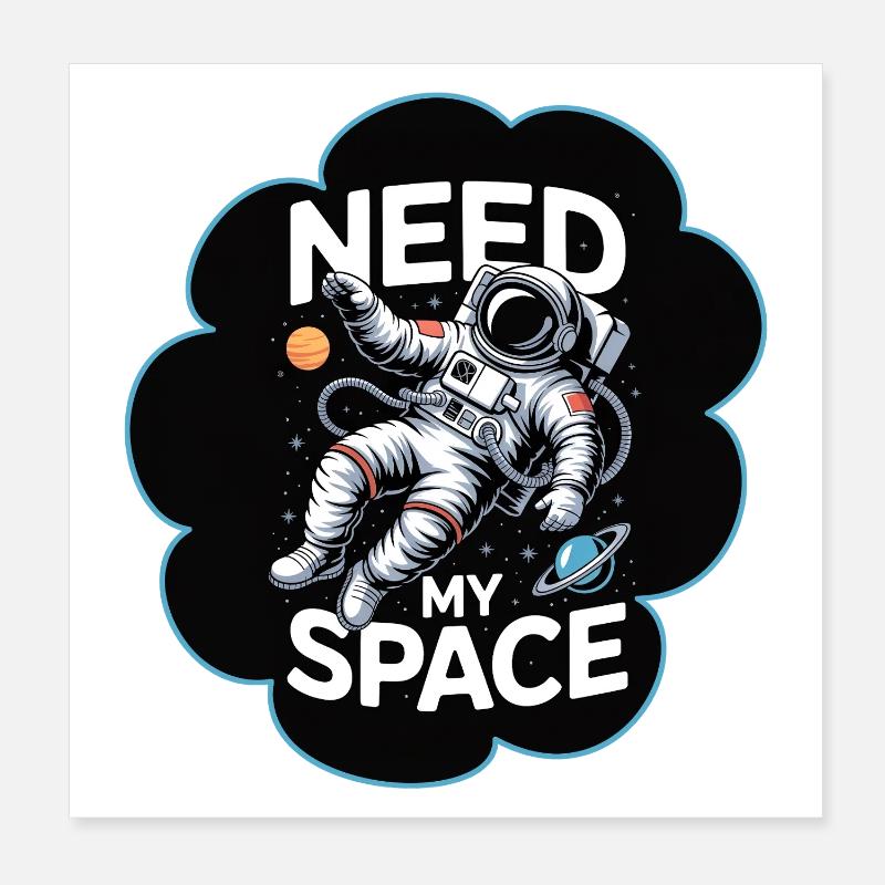 Need My Space Astronaut Poster 20x20 cm