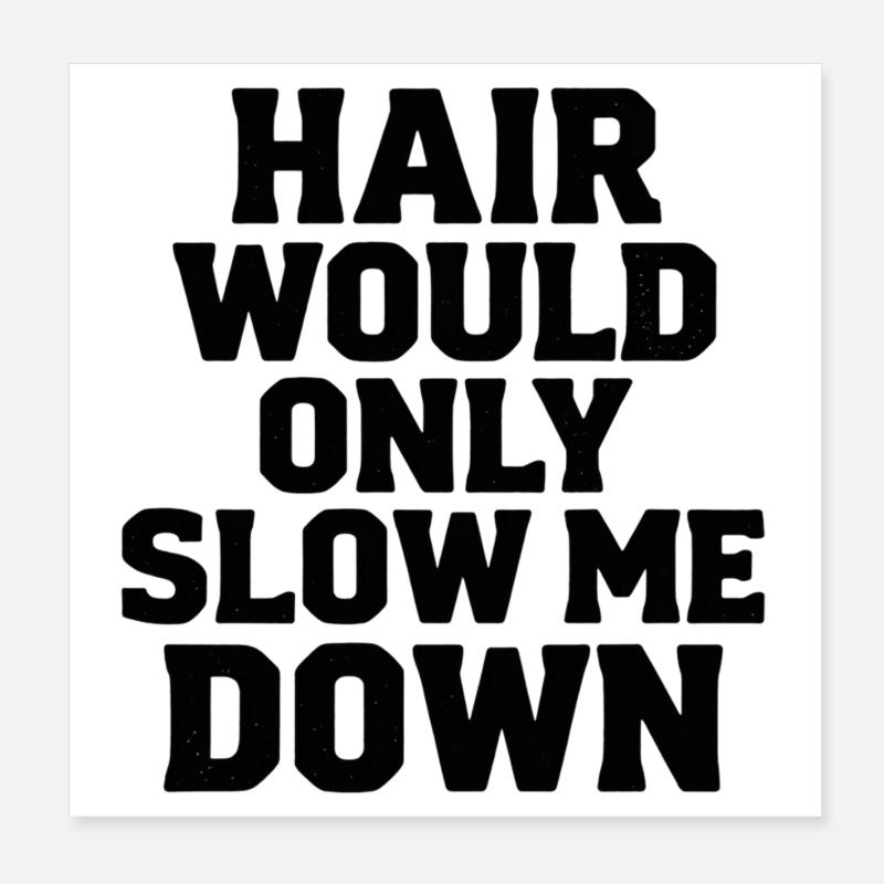 Les cheveux ne feraient que me ralentir Poster 20 x 20 cm