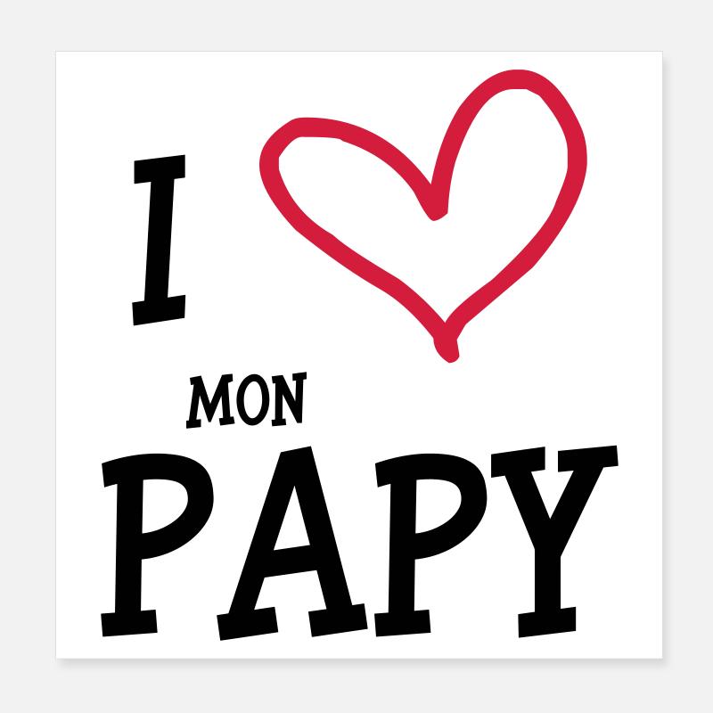 I Love mon Papy Poster 20 x 20 cm