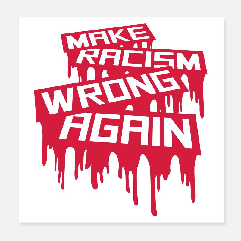make racism wrong again Poster 8" x 8" (20x20 cm)