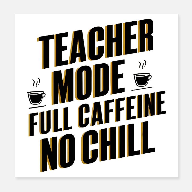 Mode enseignant Full Caffeine Poster 20 x 20 cm