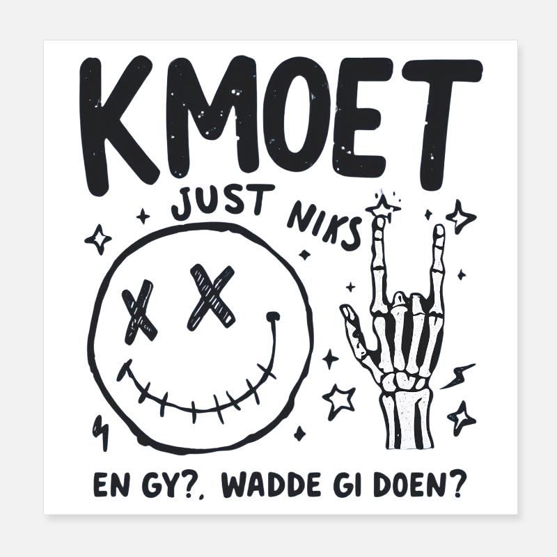 SIE MÜSSEN EINFACH NICHTS TUN – UND SIE? DO WADDE GI? Poster 20x20 cm