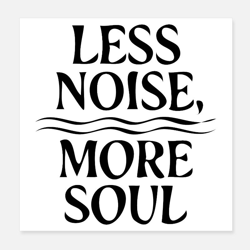 Moins de bruit, plus d’âme, style de vie minimaliste Poster 20 x 20 cm