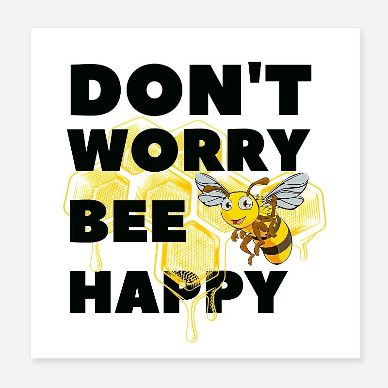 Don't worry Bee Happy Poster 8" x 8" (20x20 cm)