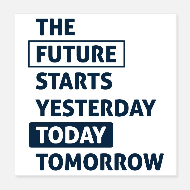 The Future starts Today Poster 8" x 8" (20x20 cm)