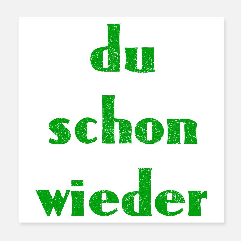 du schon wieder Poster 20x20 cm