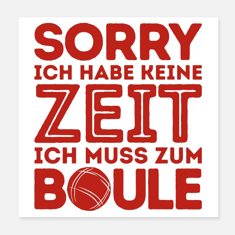 Sorry! I don't have time Bouler Petanque Balls Poster 8" x 8" (20x20 cm)