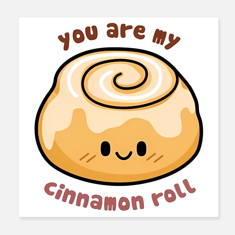 Cute Cinnamon Roll Quote Poster 8" x 8" (20x20 cm)