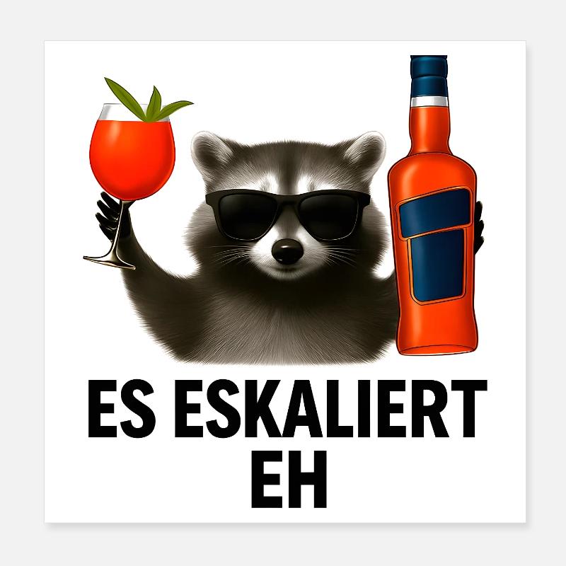 Es Eskaliert Eh Waschbär Spritz Party Geschenkidee Poster 20x20 cm
