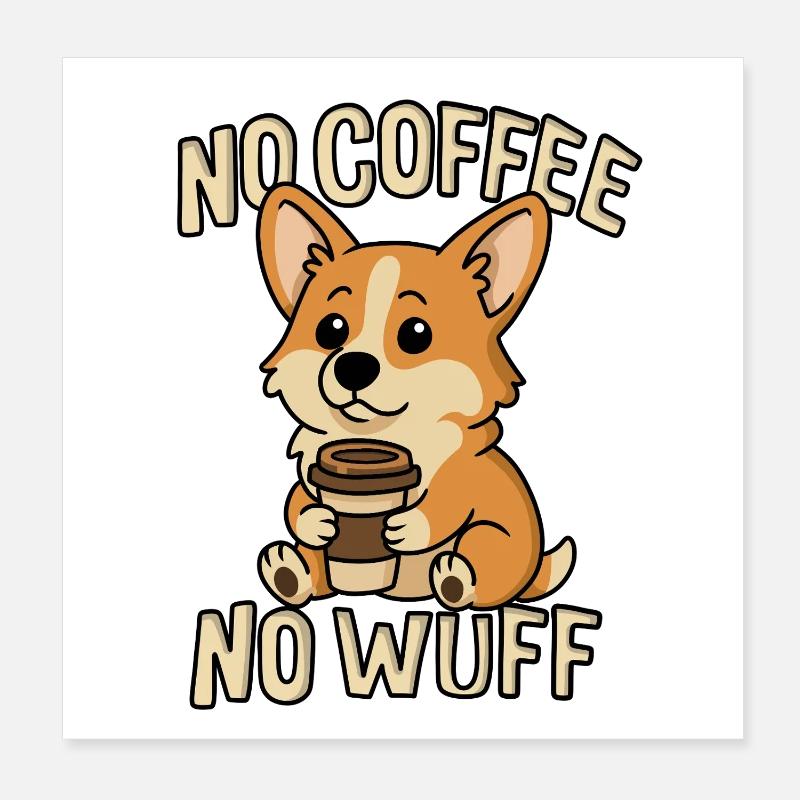 Kaffee Corgi – No Coffee No Wuff Poster 20x20 cm