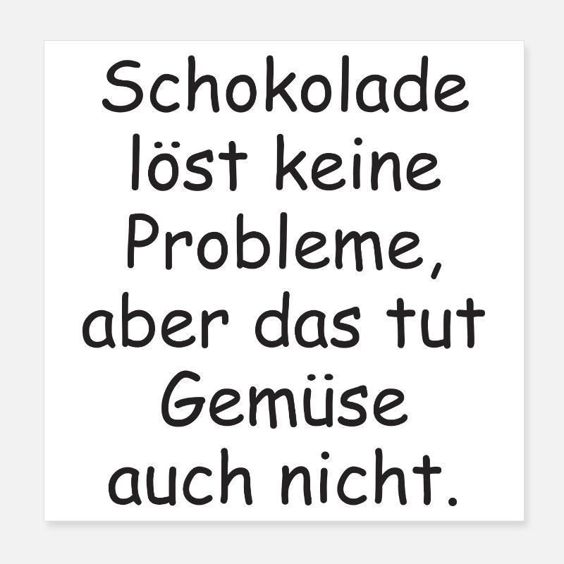 Chocolate doesn't solve any problems funny saying Poster 8" x 8" (20x20 cm)