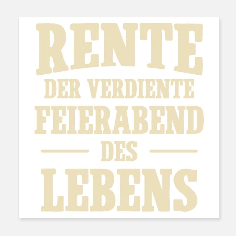Rente der verdiente Feierabend des Lebens Poster 20x20 cm