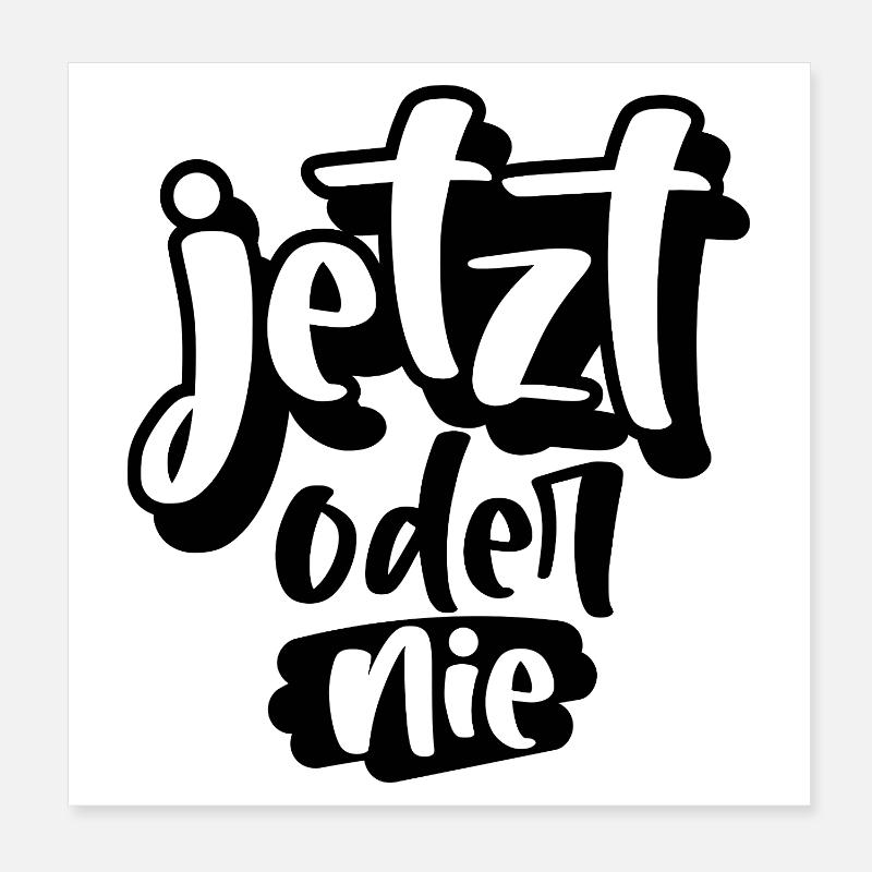 Jetzt oder Nie Poster 20x20 cm