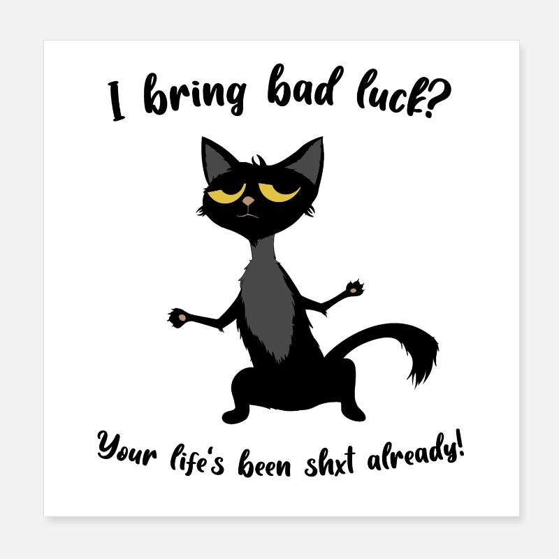 I bring bad luck Poster 20x20 cm