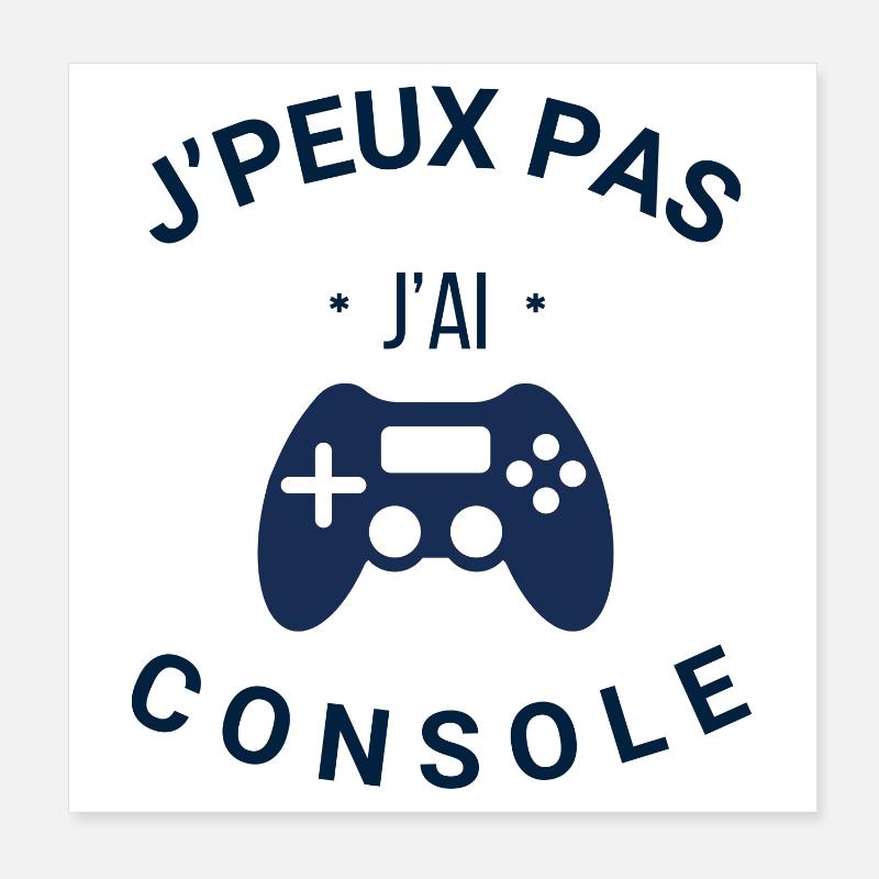 Je peux pas j'ai console Poster 20 x 20 cm