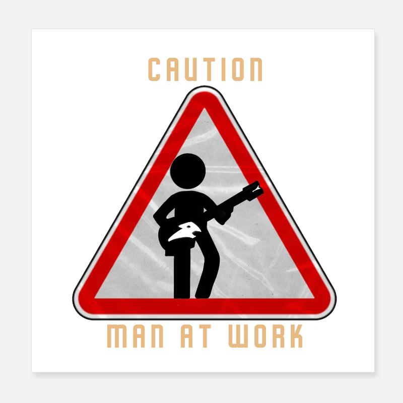 Caution MAN at work Poster 20x20 cm