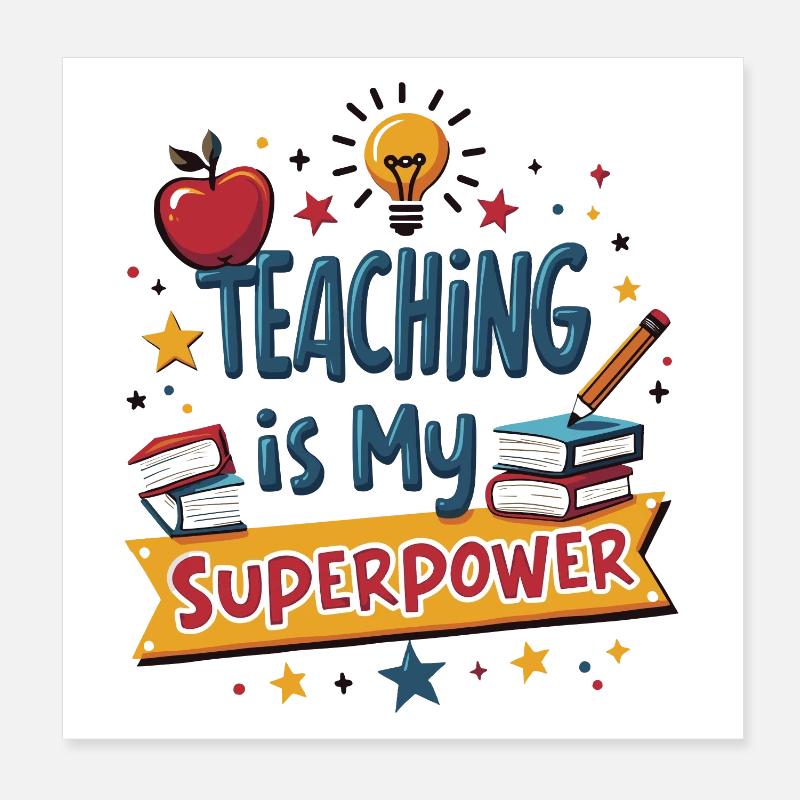 Teaching is My Superpower Poster 8" x 8" (20x20 cm)