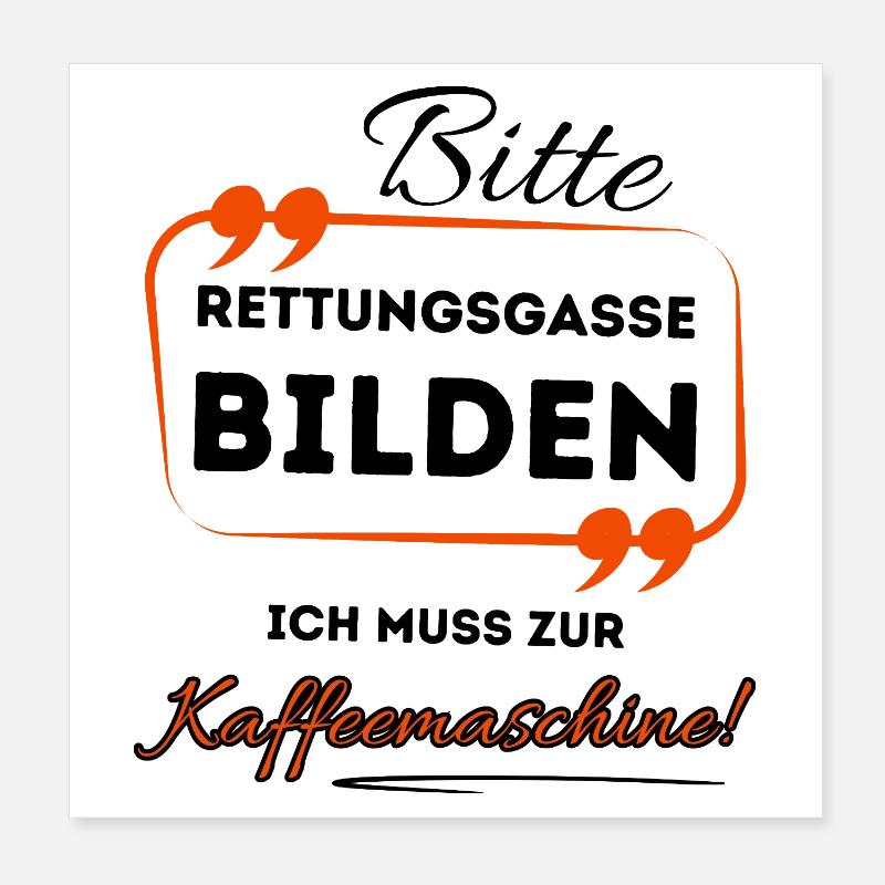 Bitte Rettungsgasse bilden ...- Für Kaffeetrinker Poster 20x20 cm