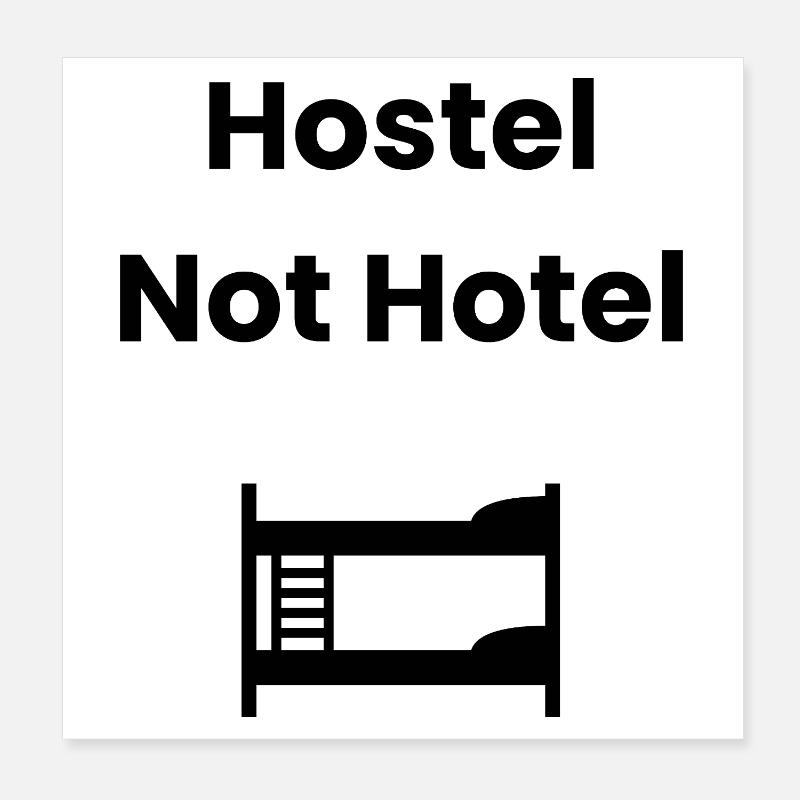 Hostel, Not Hotel – Backpacker Shirt Poster 20x20 cm
