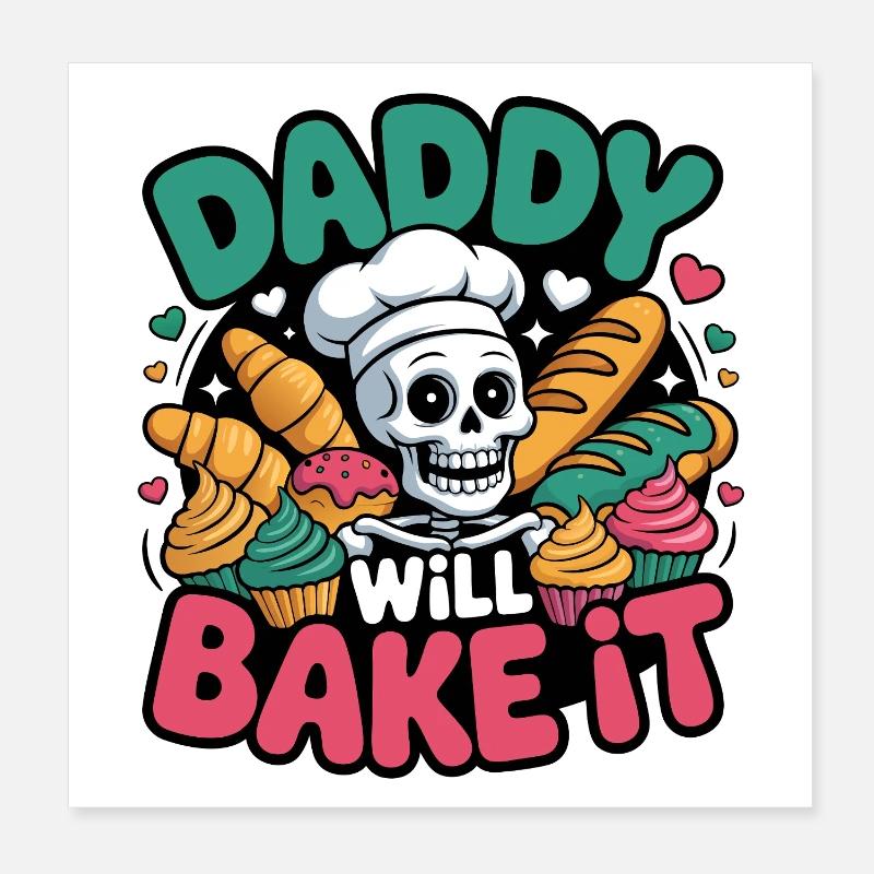 Daddy Will Bake It. Lustiges Skelett Bäcker Design Poster 20x20 cm