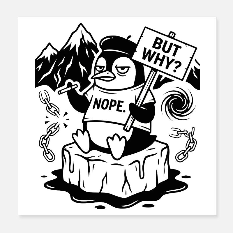 Nope Penguin - Funny Sarcastic Meme Poster 8" x 8" (20x20 cm)