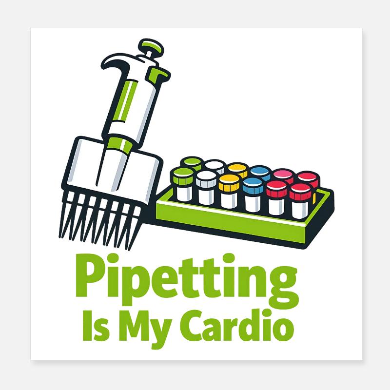 Pipetting Is My Cardio Poster 8" x 8" (20x20 cm)