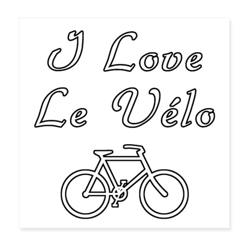 I LOVE LE VÉLO - Jeux de mots - Francois Ville - Poster 20 x 20 cm