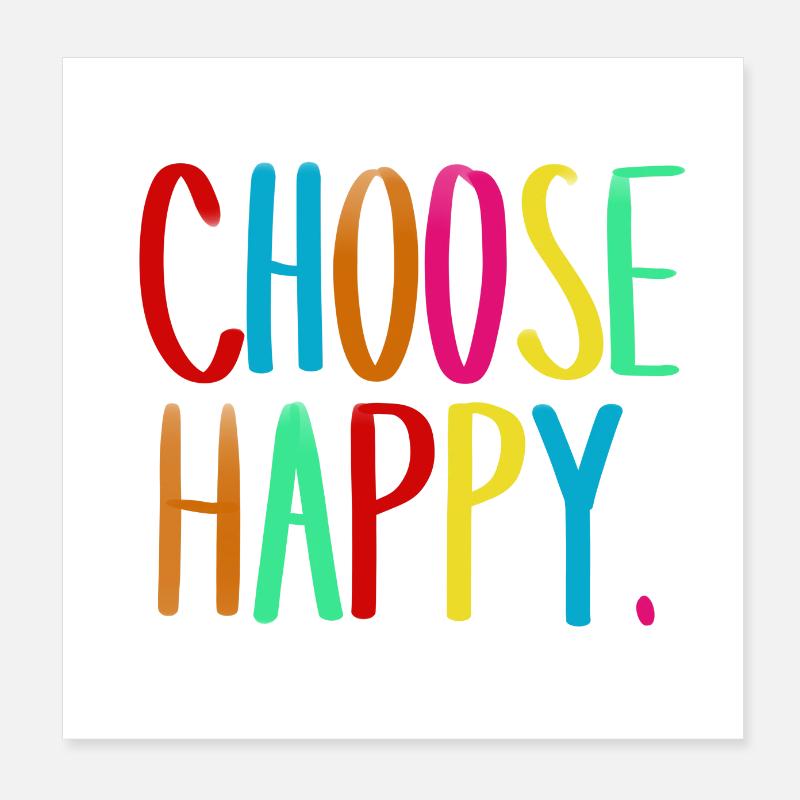 Choisissez heureux. Poster 20 x 20 cm