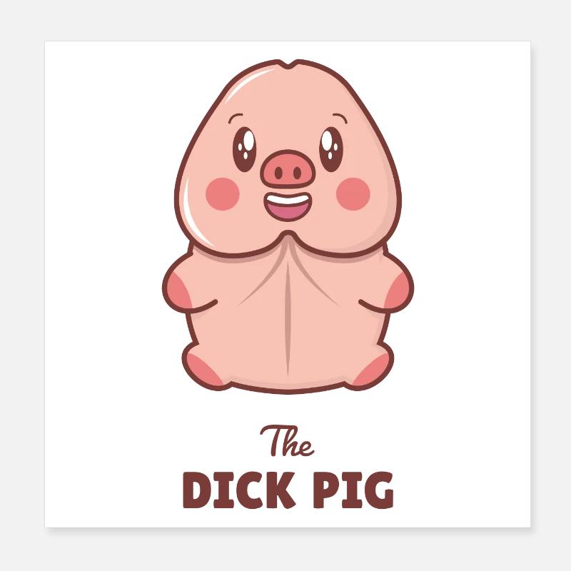 The DICK PIG (dunkle Schrift) Poster 20x20 cm