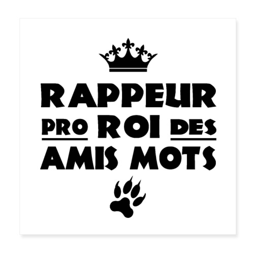RAPPEUR PRO, ROI DES AMIS MOTS ! - Poster 20 x 20 cm