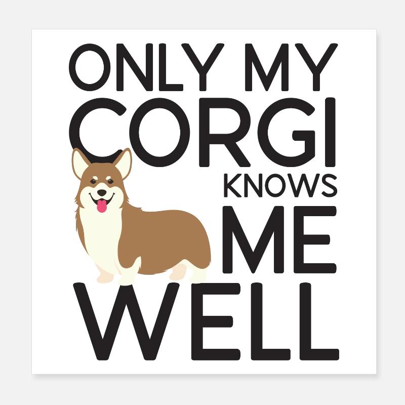 Seul mon Corgi me connaît bien Poster 20 x 20 cm