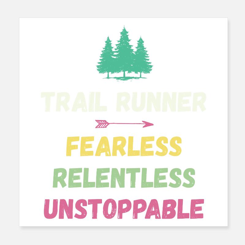 Trail Runner - Fearless. Relentless. Unstoppable. Poster 8" x 8" (20x20 cm)